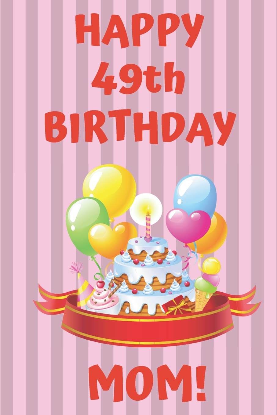 29+ Happy 49th Birthday Mom Wishes