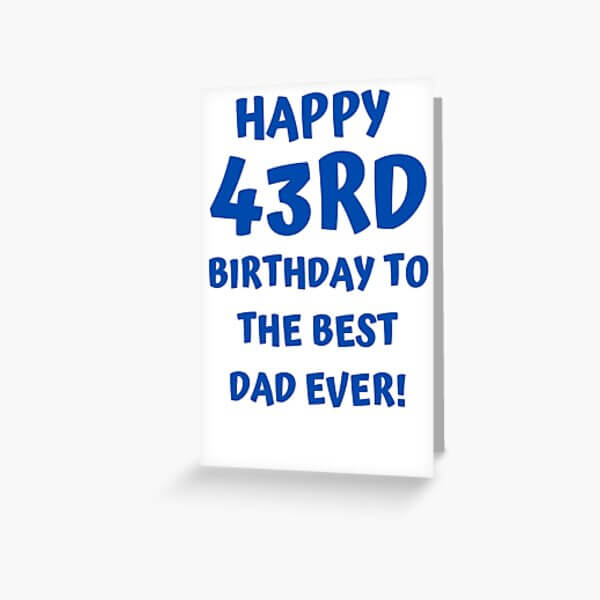 Happy 43rd Birthday Dad