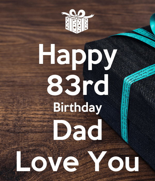 Happy 83rd Birthday Dad